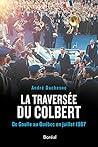 La Traversée du Colbert: De Gaulle au Québec en juillet 1967 (French Edition)
