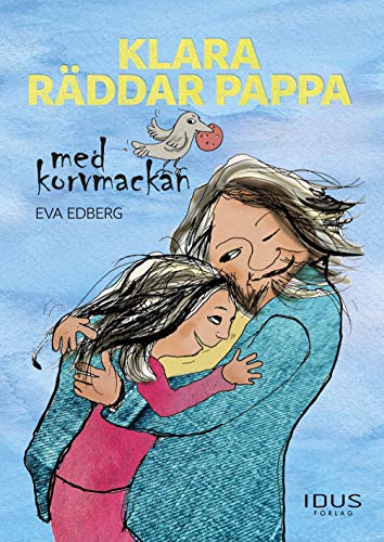 Klara räddar pappa med korvmackan (Hardcover)