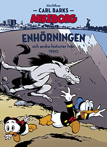 Enhörningen och andra historier från 1950 (Carl Barks Ankeborg)