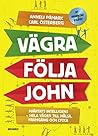 Vägra följa John ...