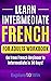 Learn Intermediate French f...