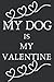 MY DOG IS MY VALENTINE by Beyond Words