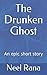 The Drunken Ghost: An epic ...