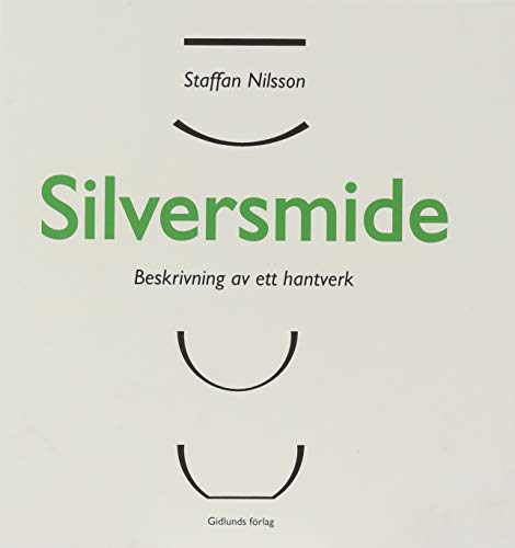 Silversmide : beskrivning av ett hantverk (Hardcover)