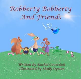 Robberty Bobberty and Friends