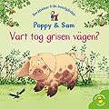 Poppy & Sam : Vart tog grisen vägen?