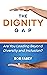 The Dignity Gap: Are You Le...
