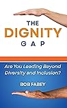 The Dignity Gap: ...