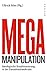 Mega Manipulation: Ideologi...