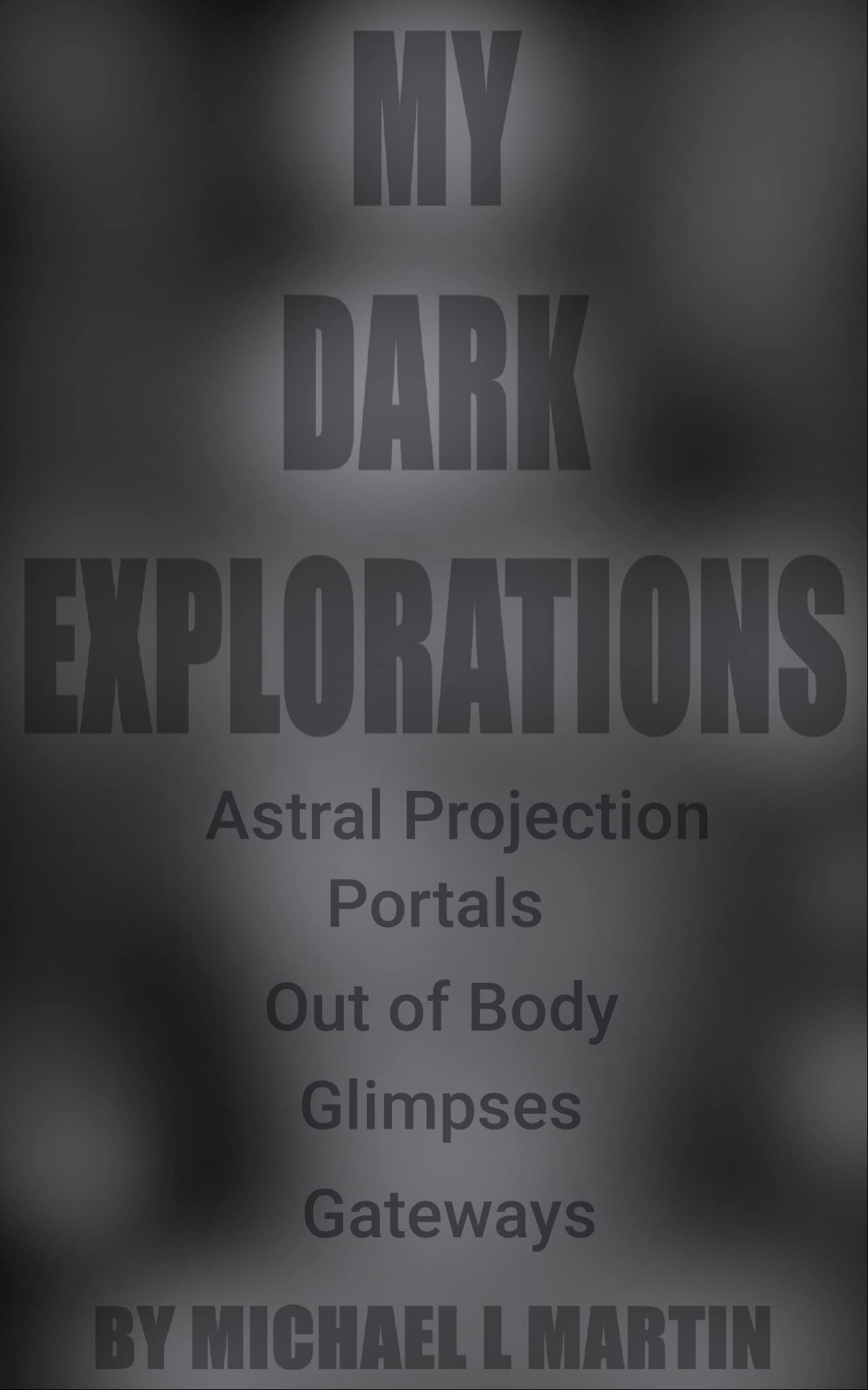 My Dark Explorations (Portals)