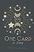 One Card a Day: Tarot Card Journal: Track Your Daily Readings to Understand Your Cards: Ideal gift for witches, beginners, professionals, and practice; sun, moon and stars