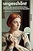 ungeschönt: Sprechen über gesellschaftliche Tabus, Bodyshaming und psychische Gesundheit (German Edition)