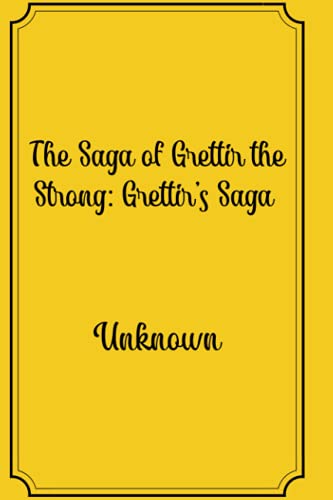 The Saga of Grettir the Strong: Grettir's Saga: Premium Edition