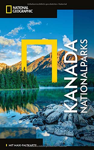 NATIONAL GEOGRAPHIC Reiseführer Kanada Nationalparks mit Maxi-Faltkarte (Perfect Paperback)