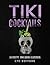 Tiki Cocktails: 50 ricette....