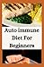 Auto immune Diet For Beginners