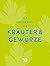 Das große Buch der Kräuter & Gewürze by Teubner