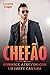 Chefão: Romance Atrevido com um chefe Can*lha (Portuguese Edition)
