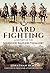 Hard Fighting: A History of...