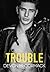 Trouble