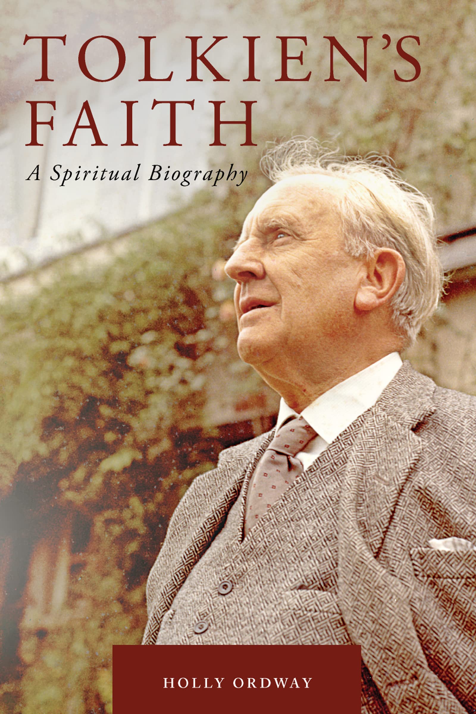 Tolkien's Faith: A Spiritual Biography (Hardcover)