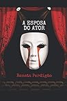 A ESPOSA DO ATOR (Portuguese Edition)