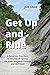 Get Up and Ride by Jim Shea Get Up and Ride by Jim Shea