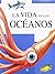 La Vida en los Océanos (Enciclopedia del saber / Encyclopedia of Knowledge) (Spanish Edition)