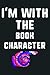 I M With Book Character Tie...
