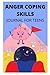 ANGER COPING SKILLS JOURNAL...
