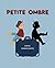 PETITE OMBRE