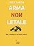 Arma non letale. Come la te...