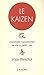 Le Kaizen - Comment transformer sa vie à petits pas by Alain Pénichot