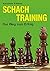 Schachtraining: Der Weg zum...
