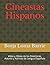 Cineastas Hispanos: Vidas y Obras de los Directores, Actores y Actrices de Lengua Española (Spanish Edition)
