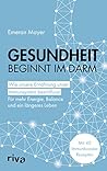 Gesundheit beginnt im Darm by Emeran Mayer