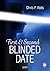 First and Second Blinded Date by Chris P. Rolls