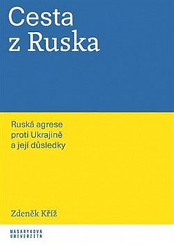 Cesta z Ruska: Ruská agrese proti Ukrajině a její důsledky