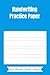 Handwriting Practice Paper:...