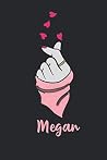 Megan: Special Valentine Gift For Her, 120 pages (6"x9") Notebook, Book for note taking, notes, planning, etc. matt Cover, Motivation Notebook To Draw In