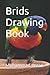 Brids Drawing Book