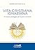 Vita Cristiana Ignaziana: Un nuovo paradigma per la post-cristianita (Fuori Collana) (Italian Edition)