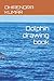 Dolphin drawing book