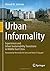 Urban Informality: Experien...