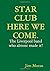 STAR CLUB HERE WE COME. by Jim Moran