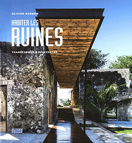 Habiter les ruines: Transformer - réinventer (Paperback)