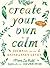 Create your own calm: Journal voor een ontspannen leven