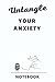 Untangle Your Anxiety Noteb...