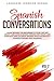 Spanish Conversations: Lear...
