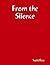 From the Silence